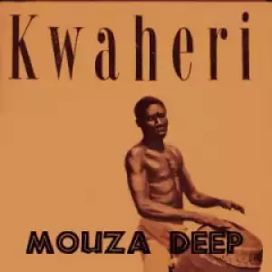 Mouza Deep - Kwaheri
